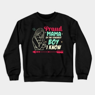 proud mama of the toughest boy i know Crewneck Sweatshirt